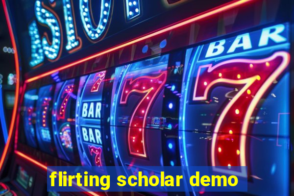 flirting scholar demo